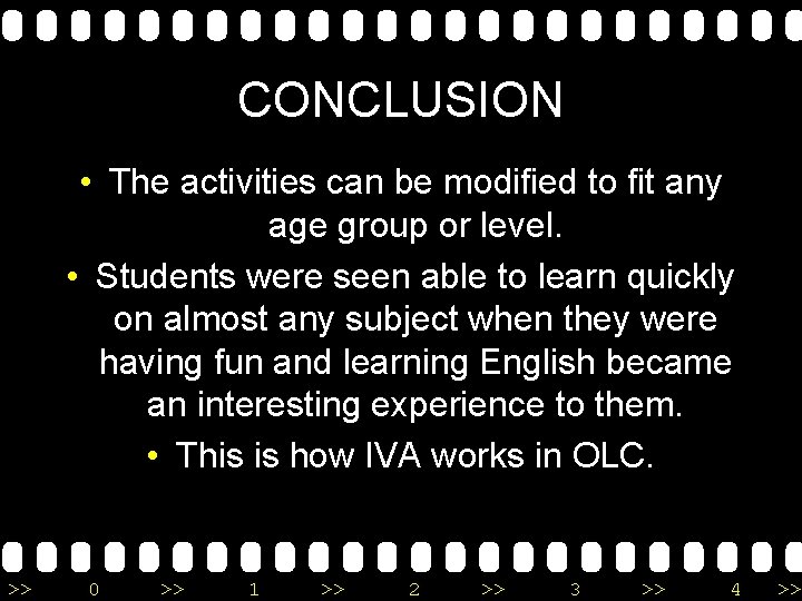 CONCLUSION • The activities can be modified to fit any age group or level.