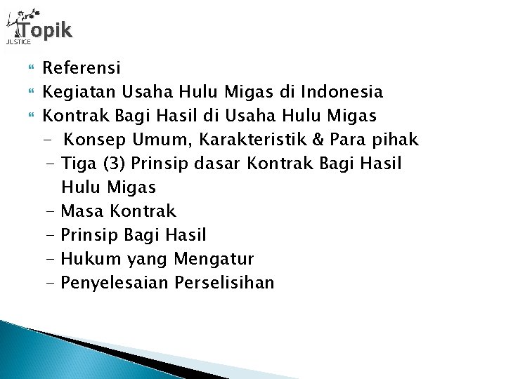 Topik Referensi Kegiatan Usaha Hulu Migas di Indonesia Kontrak Bagi Hasil di Usaha Hulu Topik Referensi Kegiatan Usaha Hulu Migas di Indonesia Kontrak Bagi Hasil di Usaha Hulu