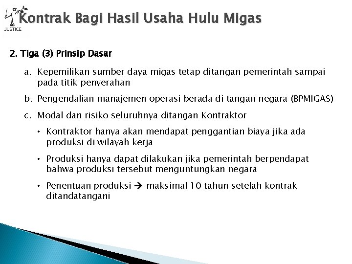 Kontrak Bagi Hasil Usaha Hulu Migas 2. Tiga (3) Prinsip Dasar a. Kepemilikan sumber