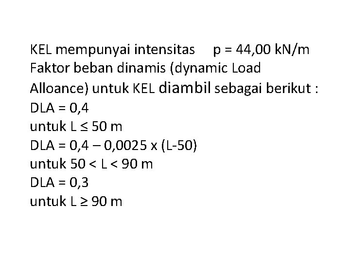 KEL mempunyai intensitas p = 44, 00 k. N/m Faktor beban dinamis (dynamic Load