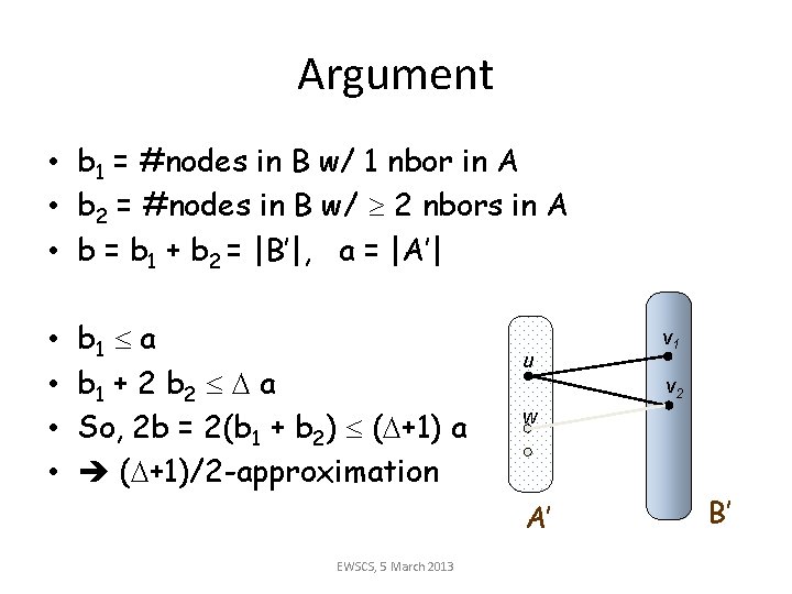 Argument • b 1 = #nodes in B w/ 1 nbor in A •