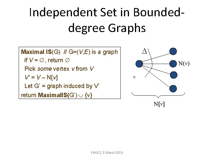 Independent Set in Boundeddegree Graphs Maximal IS(G) // G=(V, E) is a graph if