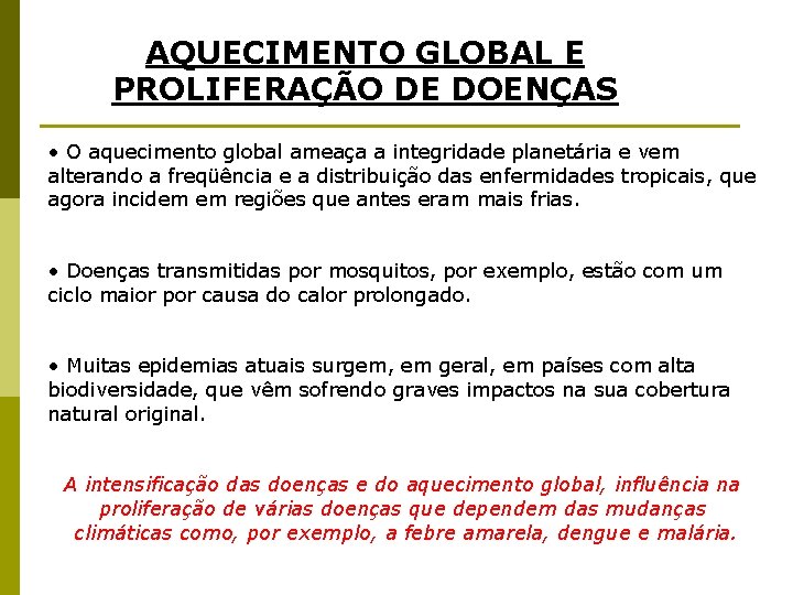 AQUECIMENTO GLOBAL E PROLIFERAÇÃO DE DOENÇAS • O aquecimento global ameaça a integridade planetária