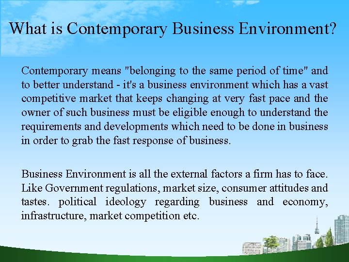 What is Contemporary Business Environment? Contemporary means "belonging to the same period of time"