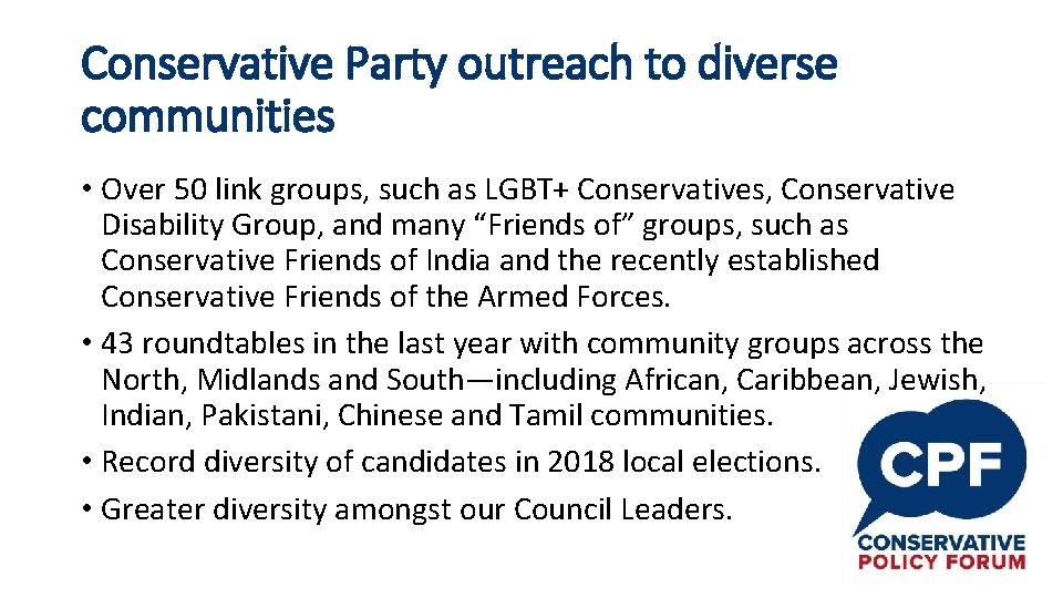 Conservative Party outreach to diverse communities • Over 50 link groups, such as LGBT+