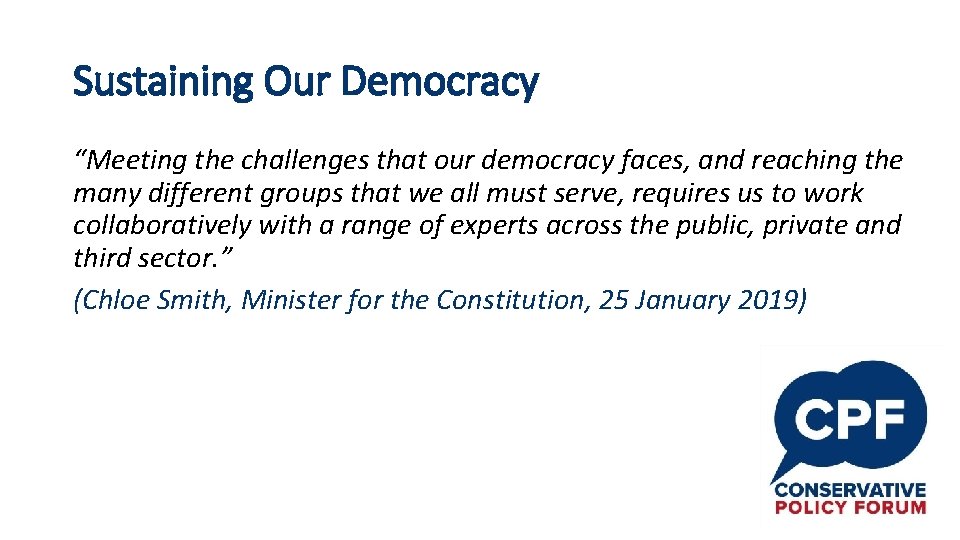 Sustaining Our Democracy “Meeting the challenges that our democracy faces, and reaching the many