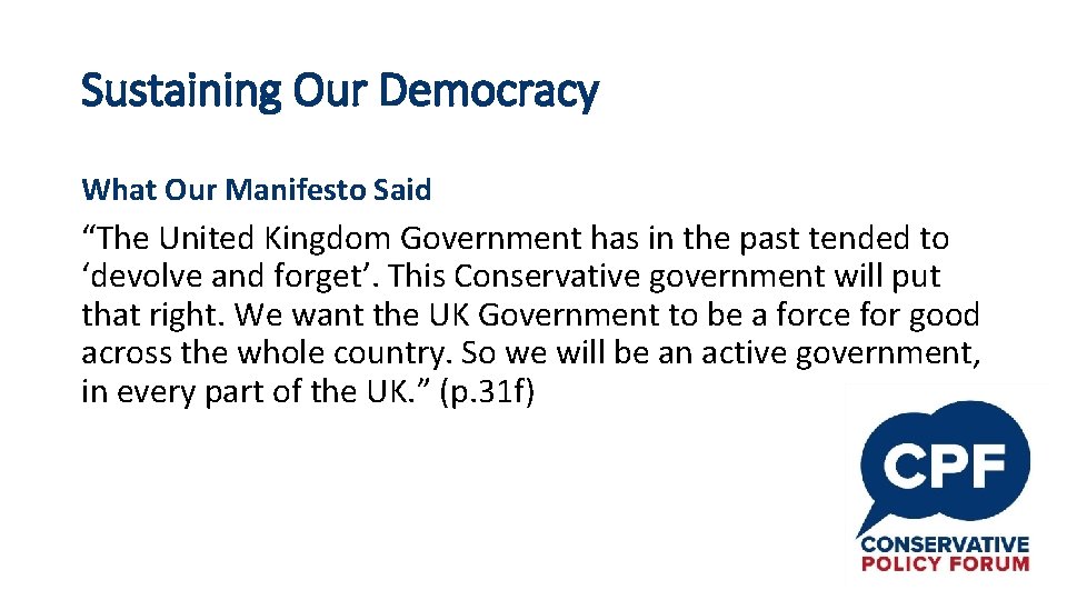 Sustaining Our Democracy What Our Manifesto Said “The United Kingdom Government has in the
