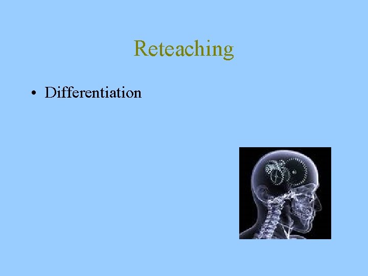 Reteaching • Differentiation 