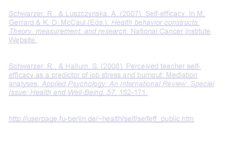 Schwarzer, R. , & Luszczynska, A. (2007). Self-efficacy. In M. Gerrard & K. D.