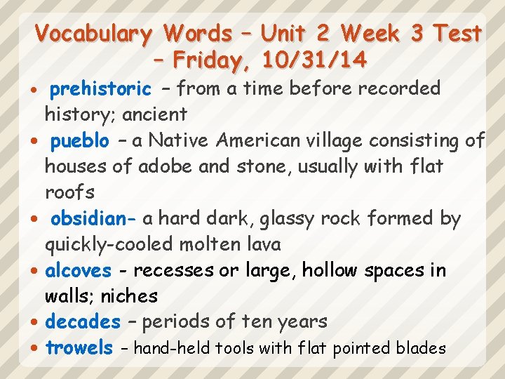 Vocabulary Words – Unit 2 Week 3 Test – Friday, 10/31/14 prehistoric – from