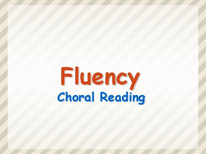 Fluency Choral Reading 
