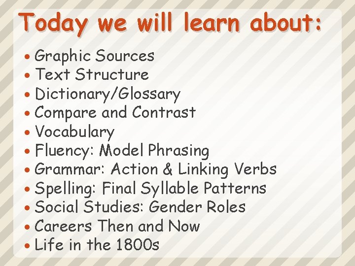 Today we will learn about: Graphic Sources Text Structure Dictionary/Glossary Compare and Contrast Vocabulary