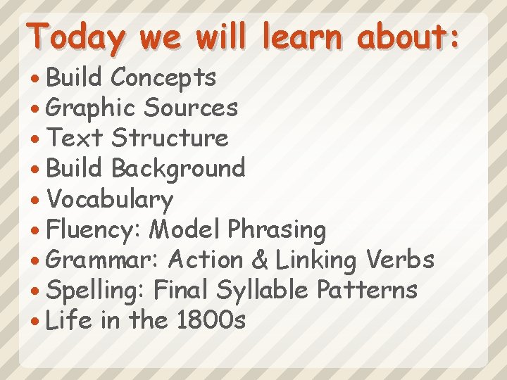 Today we will learn about: Build Concepts Graphic Sources Text Structure Build Background Vocabulary