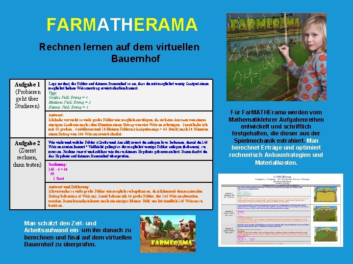 FARMATHERAMA Rechnen lernen auf dem virtuellen Bauernhof Aufgabe 1 (Probieren geht über Studieren) Lege