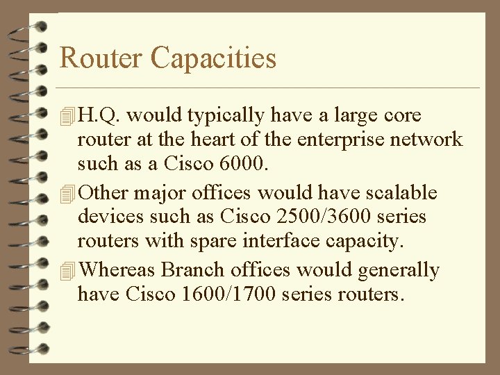 Router Capacities 4 H. Q. would typically have a large core router at the