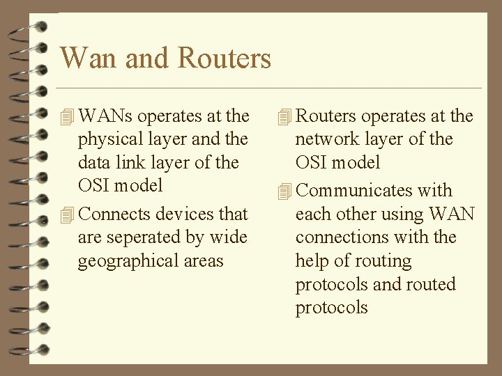 Wan and Routers 4 WANs operates at the 4 Routers operates at the physical