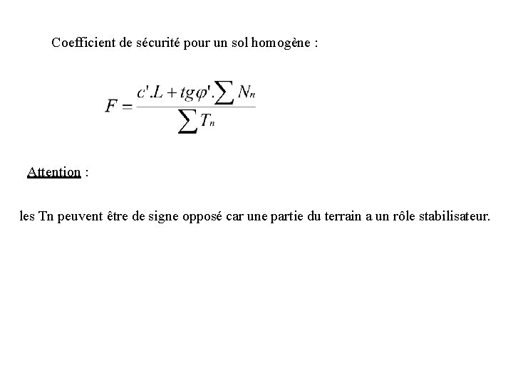 Coefficient de sécurité pour un sol homogène : Attention : les Tn peuvent être