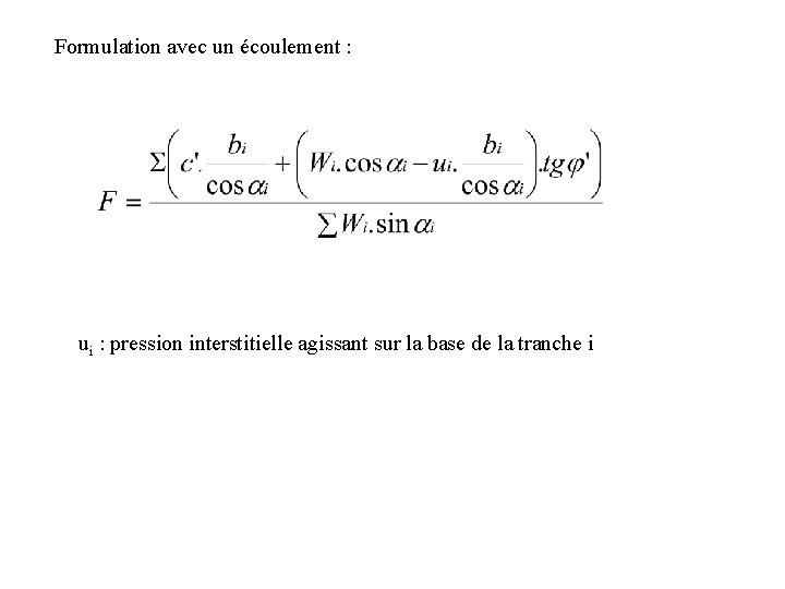Formulation avec un écoulement : ui : pression interstitielle agissant sur la base de