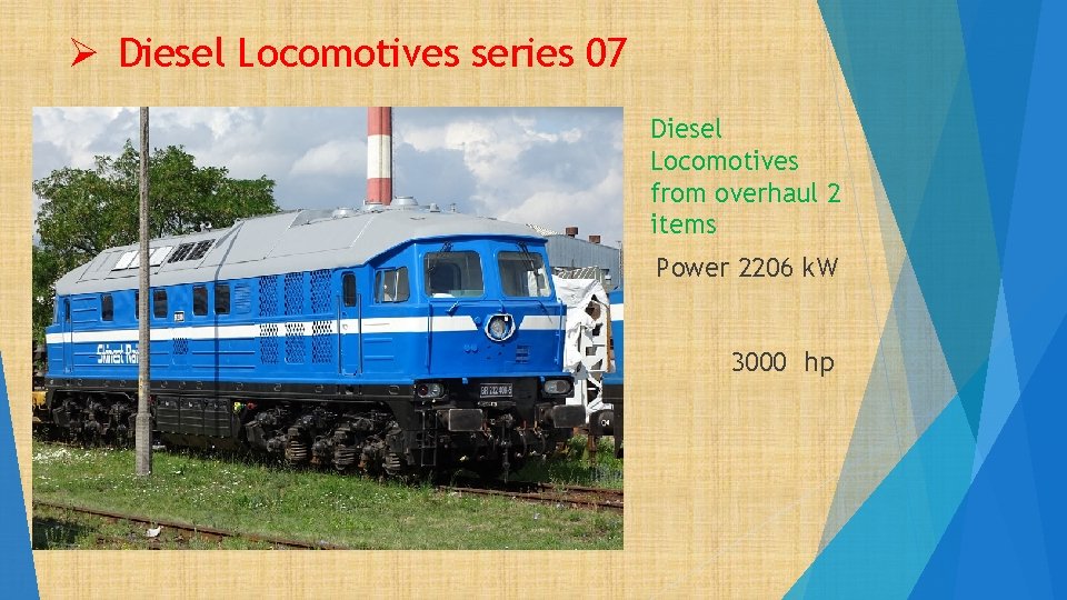 Ø Diesel Locomotives series 07 Diesel Locomotives from overhaul 2 items Power 2206 k.