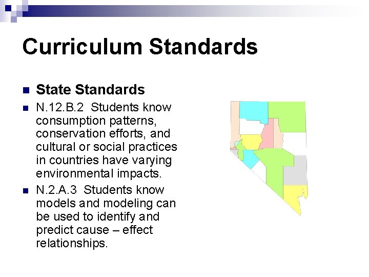 Curriculum Standards n State Standards n N. 12. B. 2 Students know consumption patterns,