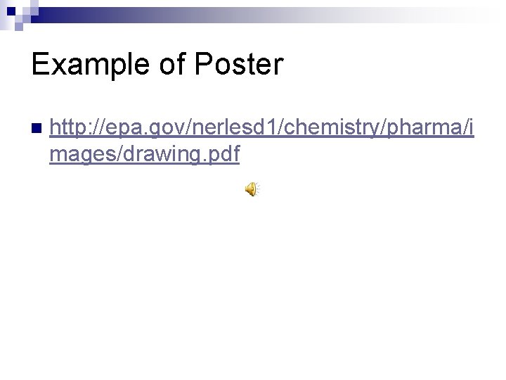 Example of Poster n http: //epa. gov/nerlesd 1/chemistry/pharma/i mages/drawing. pdf 