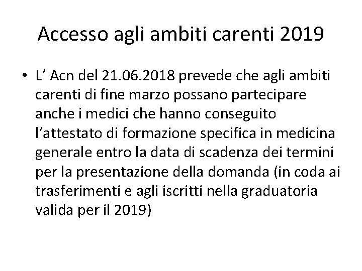 Accesso agli ambiti carenti 2019 • L’ Acn del 21. 06. 2018 prevede che