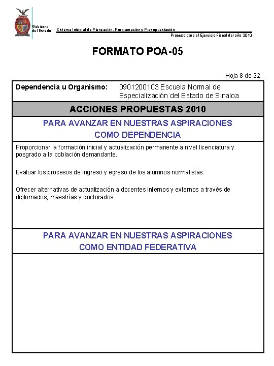 Gobierno del Estado Sistema Integral de Planeación, Programación y Presupuestación Proceso para el Ejercicio