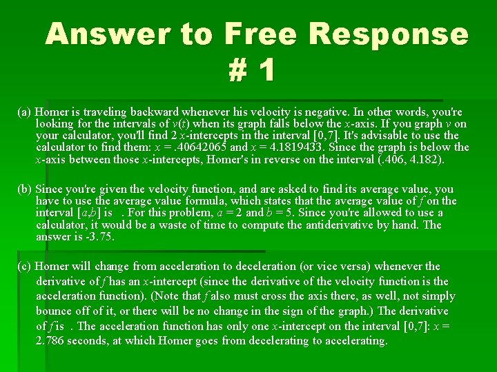 Answer to Free Response #1 (a) Homer is traveling backward whenever his velocity is