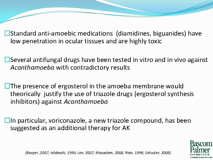 �Standard anti-amoebic medications (diamidines, biguanides) have low penetration in ocular tissues and are highly