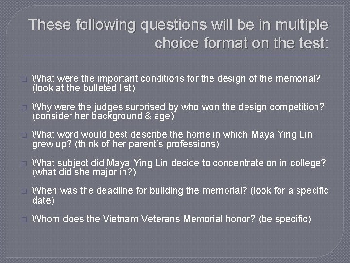 These following questions will be in multiple choice format on the test: � What