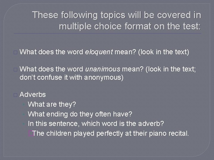 These following topics will be covered in multiple choice format on the test: �