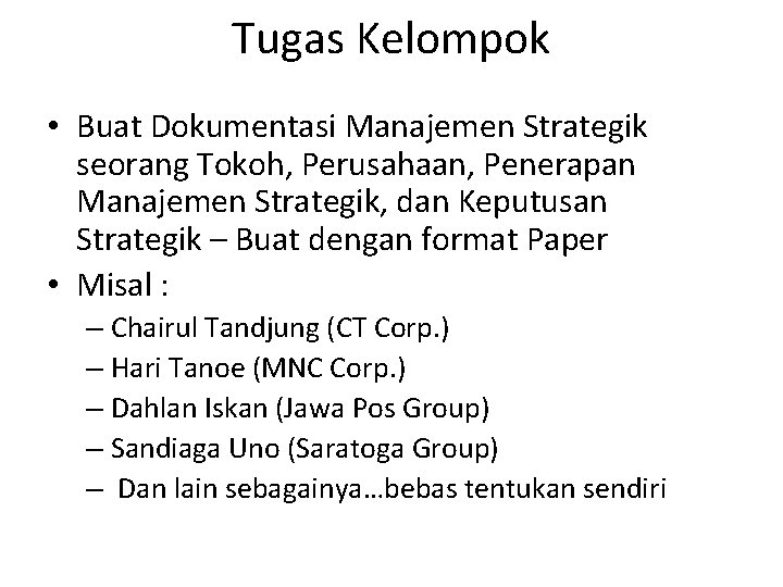 Tugas Kelompok • Buat Dokumentasi Manajemen Strategik seorang Tokoh, Perusahaan, Penerapan Manajemen Strategik, dan