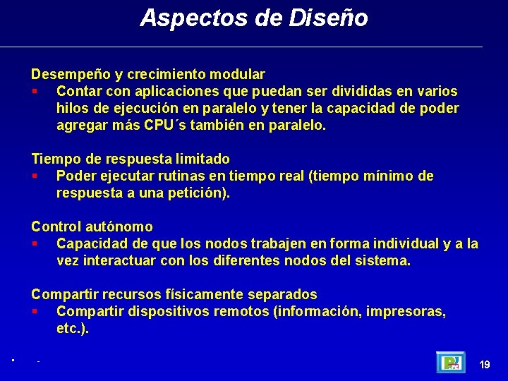 Aspectos de Diseño Desempeño y crecimiento modular Contar con aplicaciones que puedan ser divididas