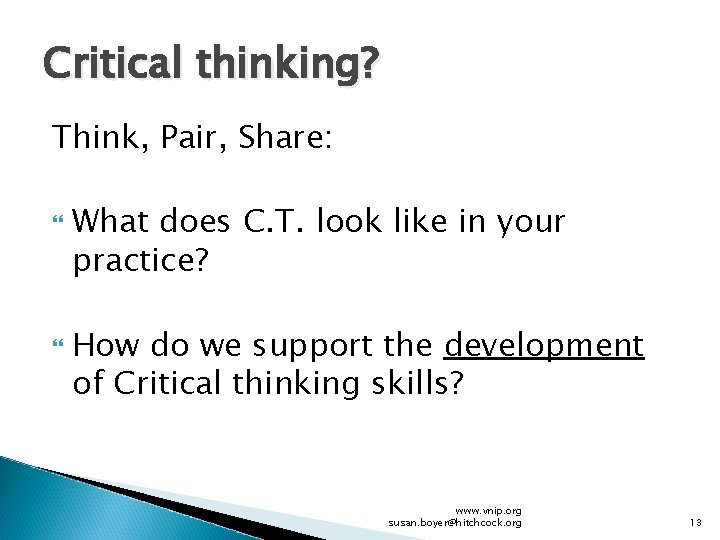 Critical thinking? Think, Pair, Share: What does C. T. look like in your practice?