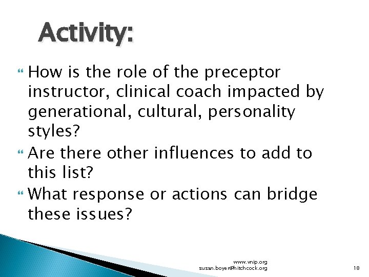 Activity: How is the role of the preceptor instructor, clinical coach impacted by generational,