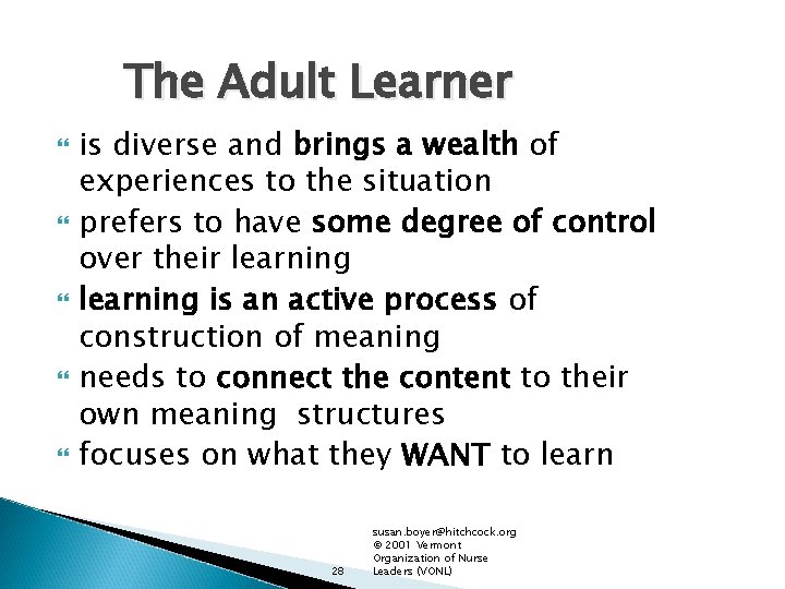 The Adult Learner is diverse and brings a wealth of experiences to the situation