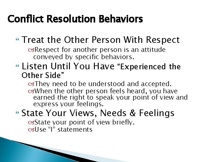 Conflict Resolution Behaviors Treat the Other Person With Respect for another person is an