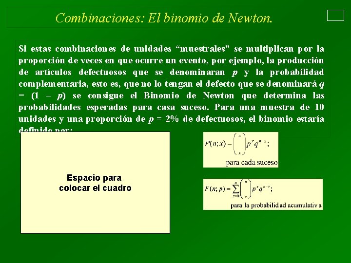 Combinaciones: El binomio de Newton. Si estas combinaciones de unidades “muestrales” se multiplican por