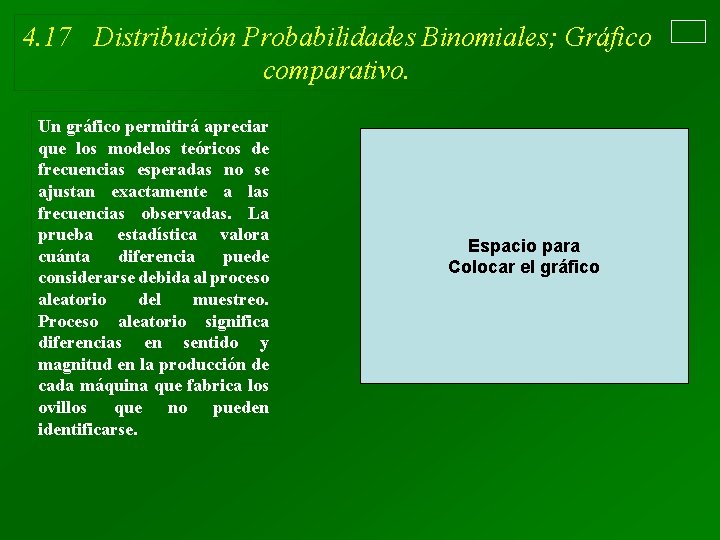 4. 17 Distribución Probabilidades Binomiales; Gráfico comparativo. Un gráfico permitirá apreciar que los modelos