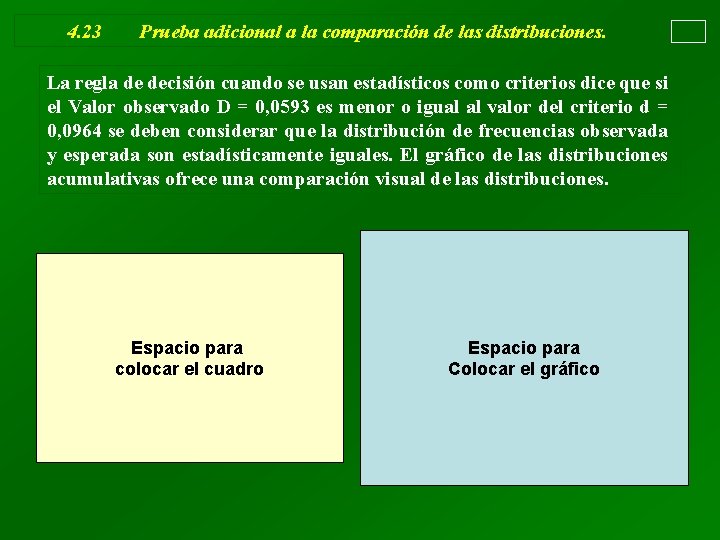 4. 23 Prueba adicional a la comparación de las distribuciones. La regla de decisión