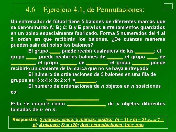 4. 6 Ejercicio 4. 1, de Permutaciones: Un entrenador de fútbol tiene 5 balones