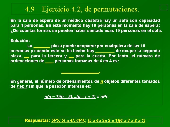 4. 9 Ejercicio 4. 2, de permutaciones. En la sala de espera de un