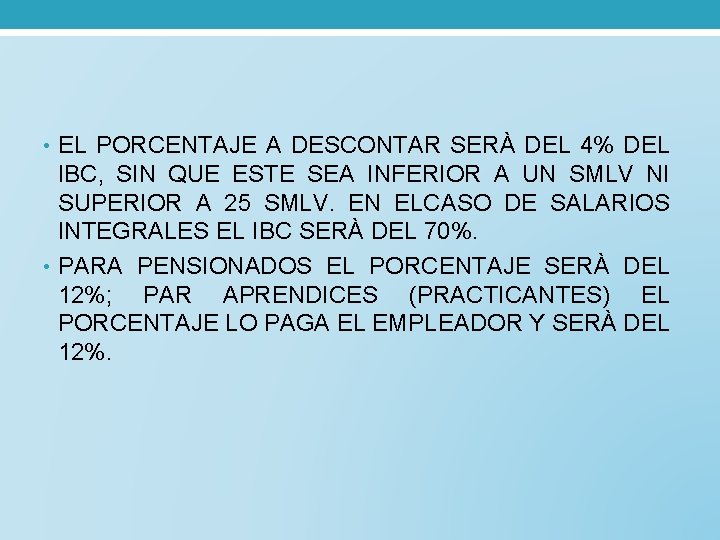  • EL PORCENTAJE A DESCONTAR SERÀ DEL 4% DEL IBC, SIN QUE ESTE