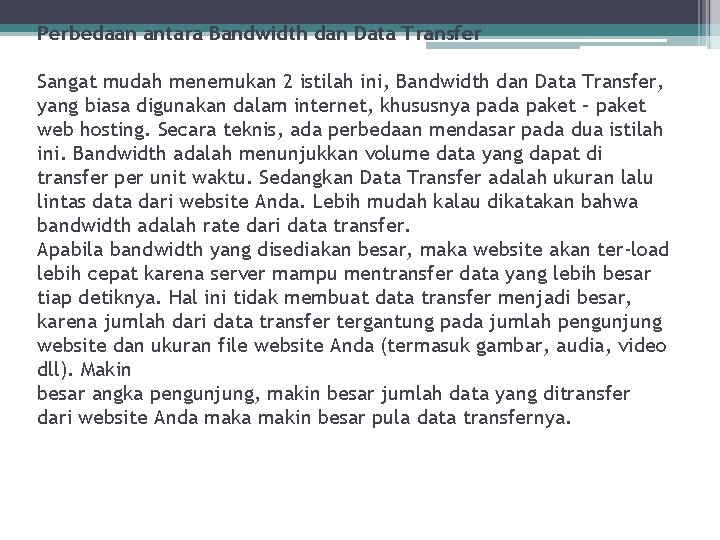 Perbedaan antara Bandwidth dan Data Transfer Sangat mudah menemukan 2 istilah ini, Bandwidth dan