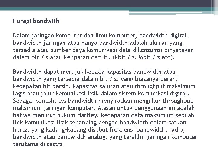 Fungsi bandwith Dalam jaringan komputer dan ilmu komputer, bandwidth digital, bandwidth jaringan atau hanya