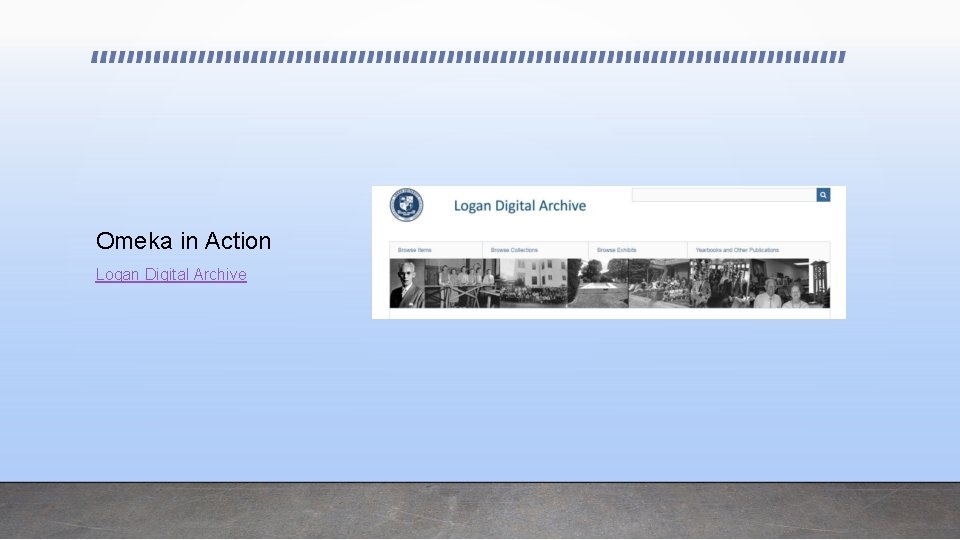 Omeka in Action Logan Digital Archive 