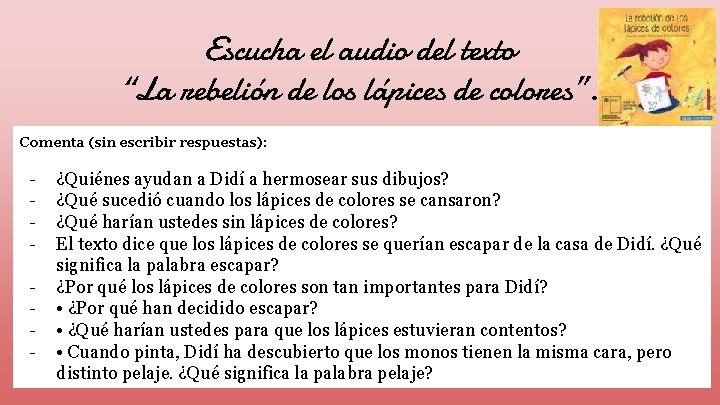 Escucha el audio del texto “La rebelión de los lápices de colores”. Comenta (sin