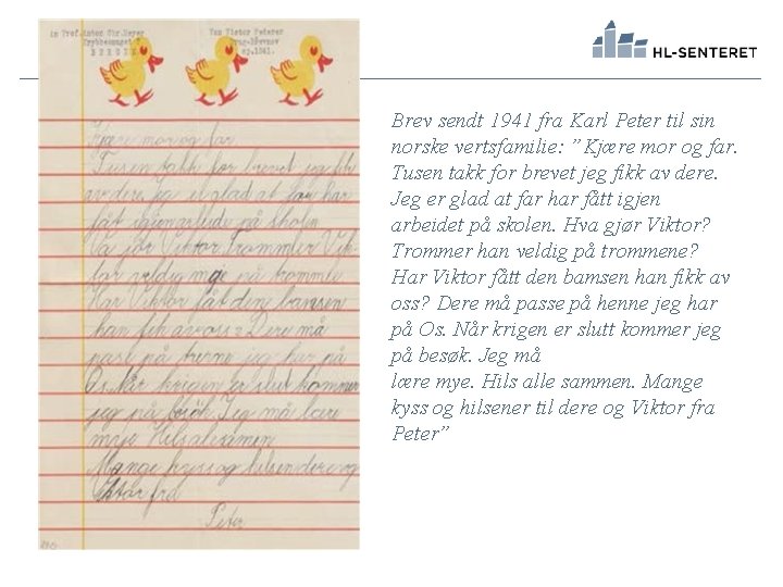 Brev sendt 1941 fra Karl Peter til sin norske vertsfamilie: ”Kjære mor og far.