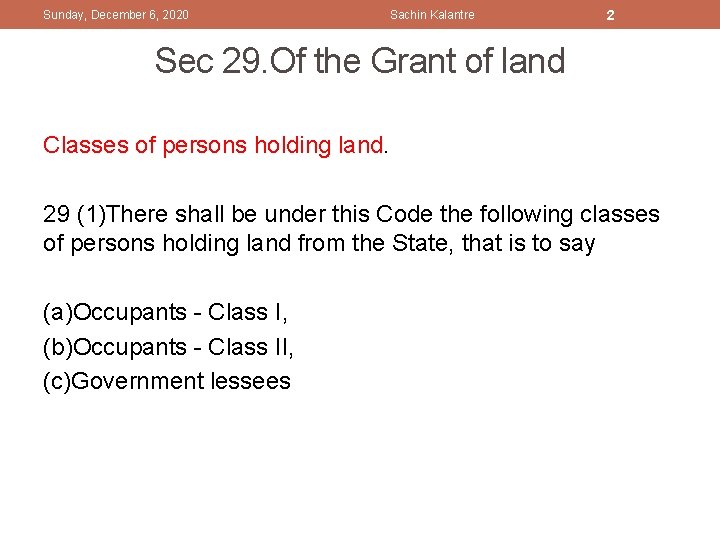 Sunday, December 6, 2020 Sachin Kalantre 2 Sec 29. Of the Grant of land