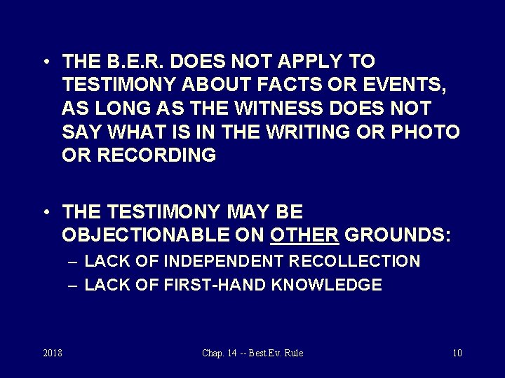  • THE B. E. R. DOES NOT APPLY TO TESTIMONY ABOUT FACTS OR